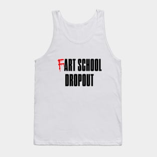 Fart School Dropout Tank Top